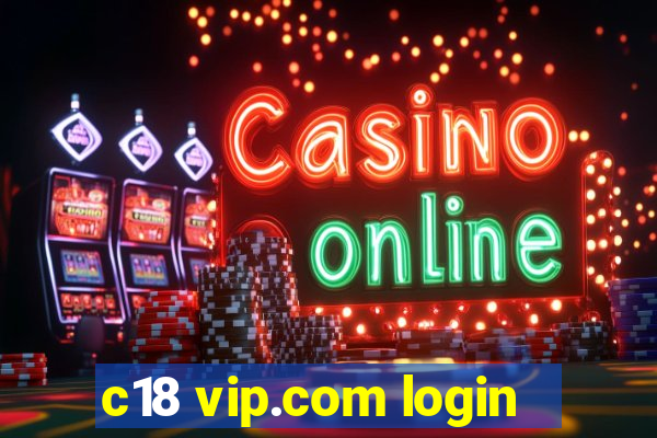 c18 vip.com login