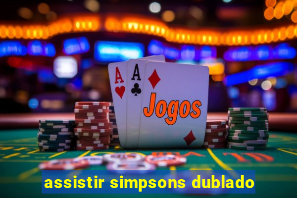 assistir simpsons dublado