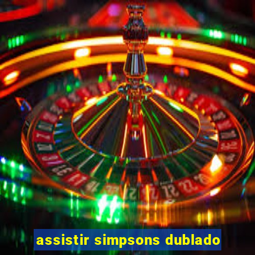 assistir simpsons dublado