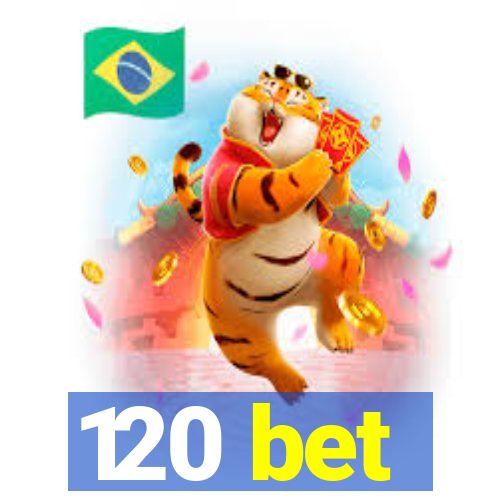 120 bet