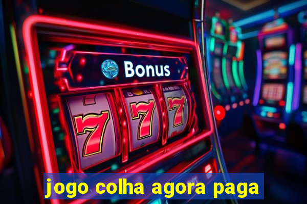 jogo colha agora paga