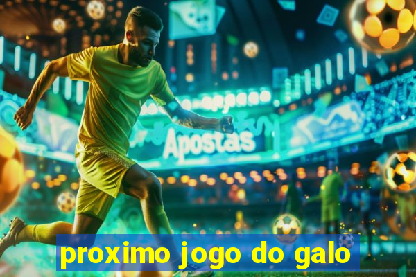 proximo jogo do galo