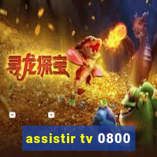 assistir tv 0800