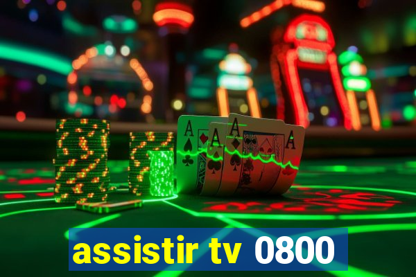 assistir tv 0800