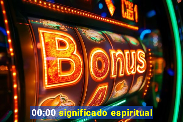 00:00 significado espiritual