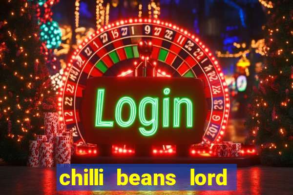 chilli beans lord of the rings