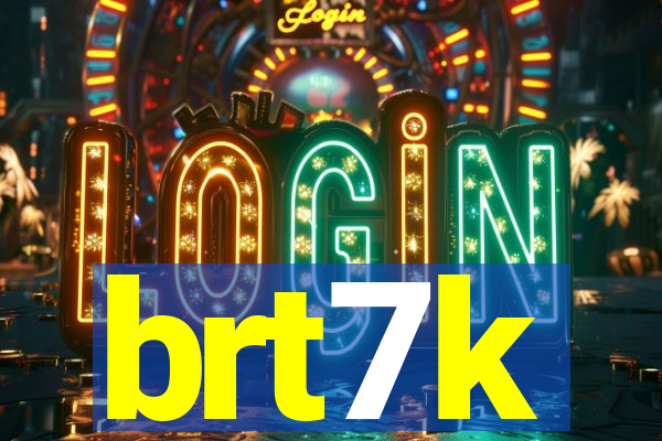 brt7k