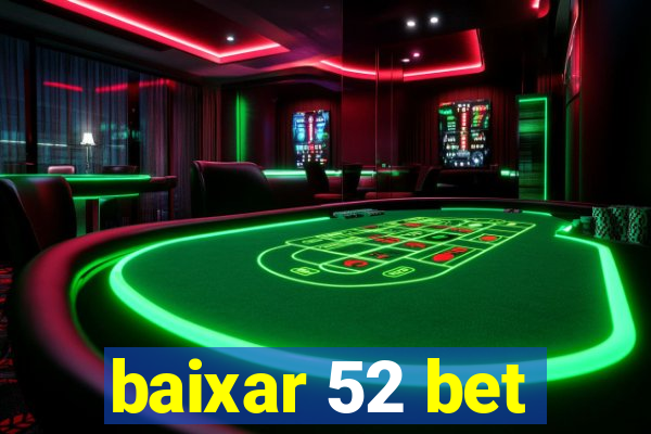 baixar 52 bet