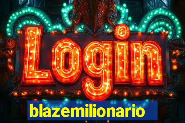 blazemilionario