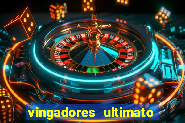 vingadores ultimato assistir drive