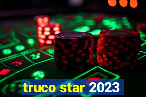 truco star 2023