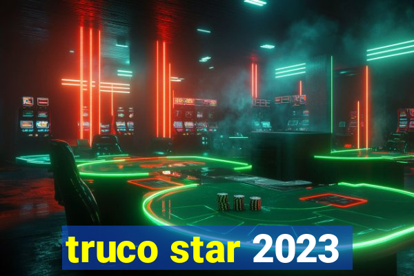 truco star 2023