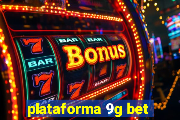 plataforma 9g bet