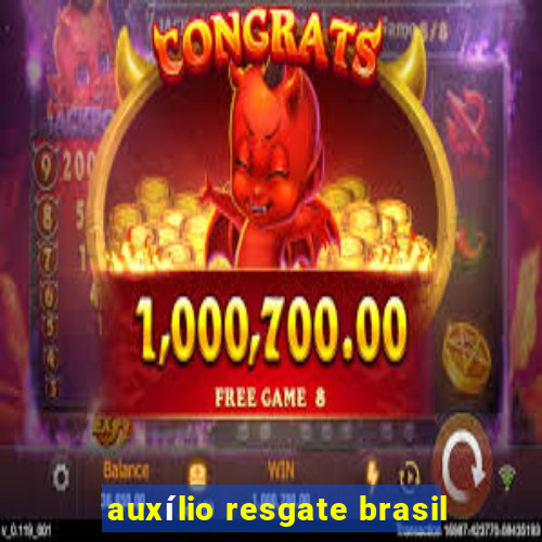 auxílio resgate brasil