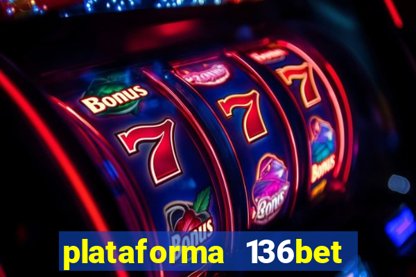 plataforma 136bet paga mesmo