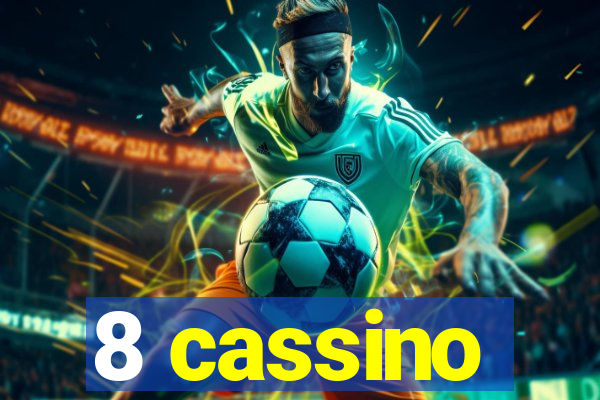 8 cassino