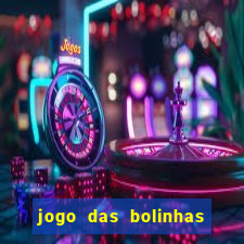 jogo das bolinhas que ganha dinheiro