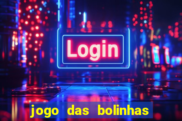 jogo das bolinhas que ganha dinheiro