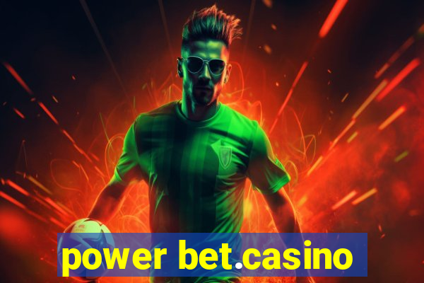 power bet.casino