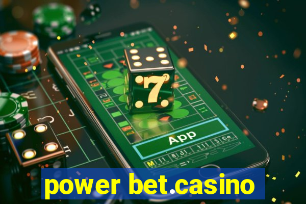 power bet.casino