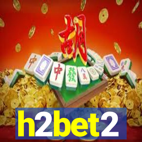 h2bet2