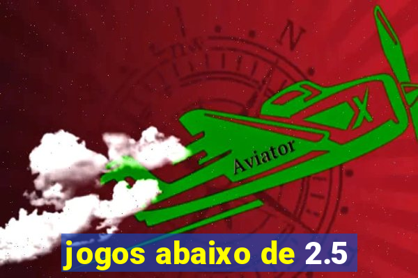 jogos abaixo de 2.5