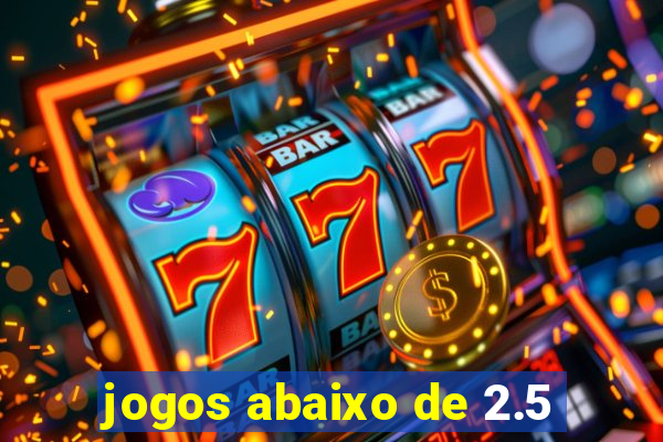 jogos abaixo de 2.5