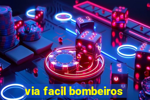 via facil bombeiros