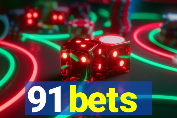 91 bets