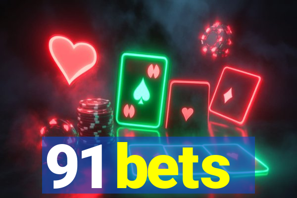 91 bets