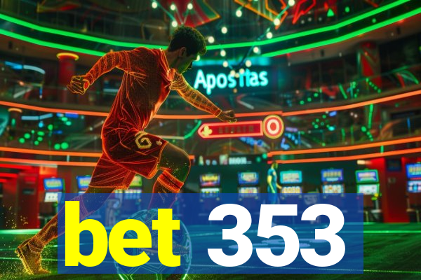 bet 353