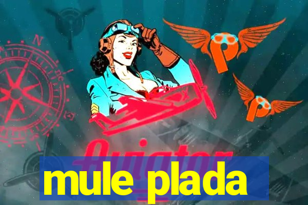 mule plada