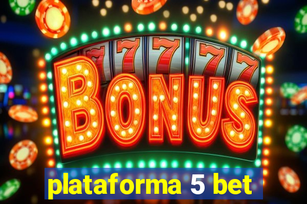 plataforma 5 bet