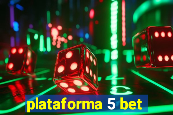 plataforma 5 bet