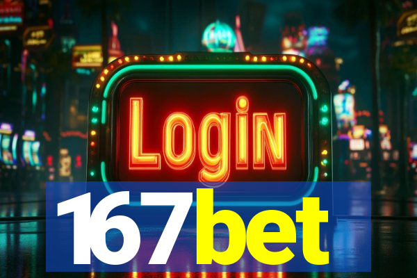 167bet