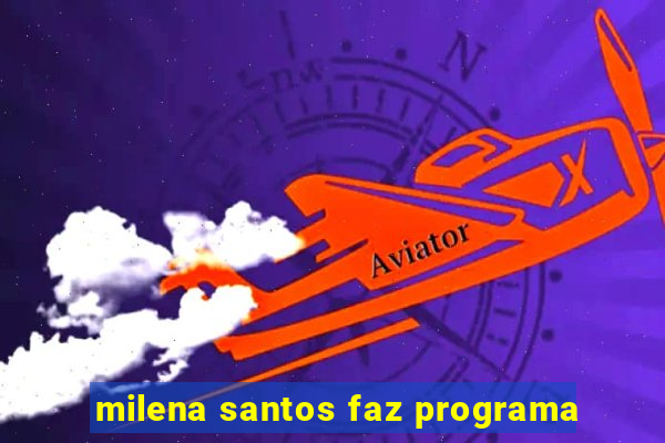 milena santos faz programa