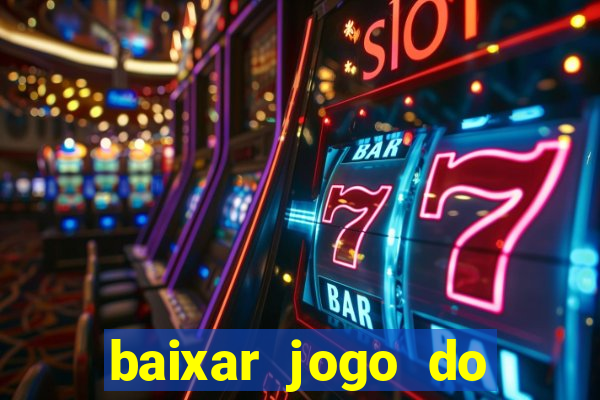 baixar jogo do tigrinho plataforma nova