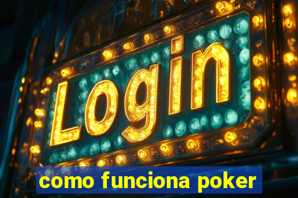 como funciona poker