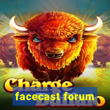 facecast forum