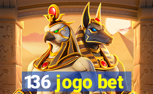 136 jogo bet