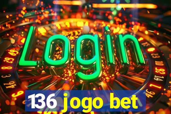 136 jogo bet