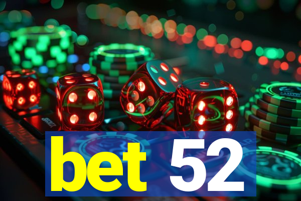 bet 52