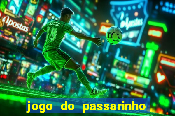 jogo do passarinho que da dinheiro