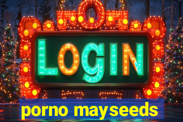 porno mayseeds