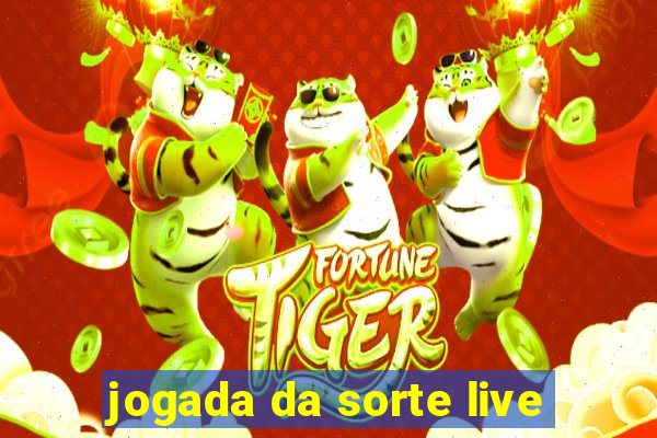 jogada da sorte live