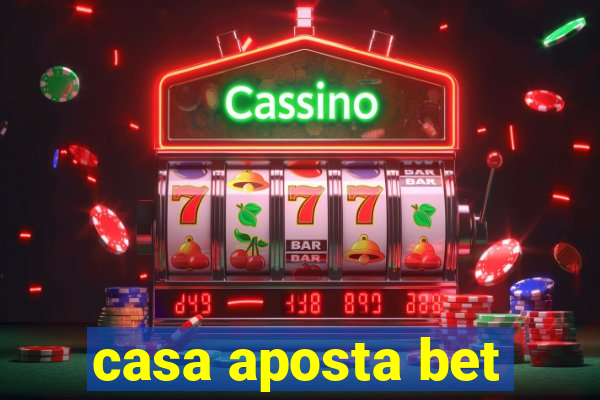 casa aposta bet