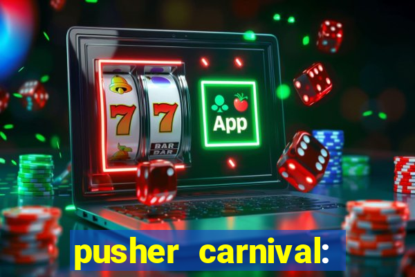 pusher carnival: coin master