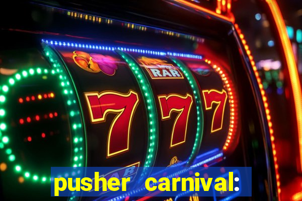 pusher carnival: coin master