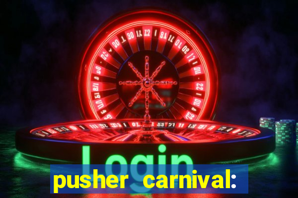 pusher carnival: coin master