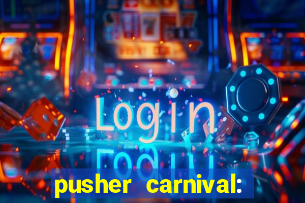 pusher carnival: coin master